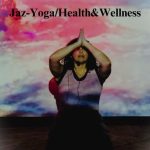 Jaz-Yoga/Health and Wellness